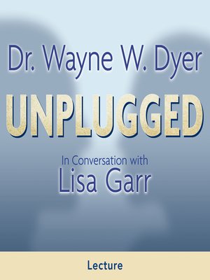 cover image of Dr. Wayne W. Dyer Unplugged